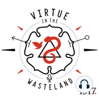 The Virtue in the Wasteland Hotline (Bling): Your Calls, Our Answers