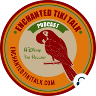 Enchanted Tiki Talk Podcast - Episode 30:  Spring Break! Woo!