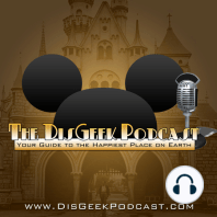 The DisGeek Podcast 59 - If Fantasmic and World of Color Had a Baby