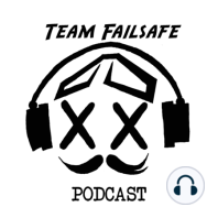 Team Failsafe Podcast - #22 - Hungry Hippos