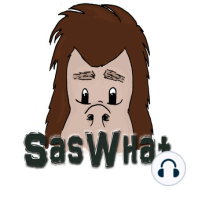 Episode 126: SasWhat Reunion/Buckeye State Bigfoot