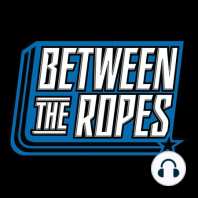Weird Week in WWE, What Are We on the Road To? |  Between The Ropes (Ep. 717)