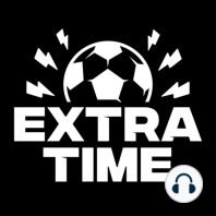 ExtraTime Radio: We're Talking About Playoffs
