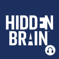 Hidden Brain: A Sneak Peek