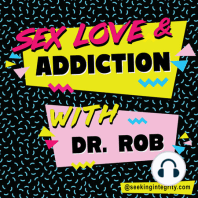 Narcissism and Addiction with Dr. Rob