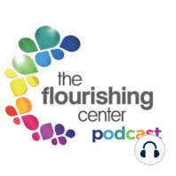 Introducing The Flourishing Center Podcast