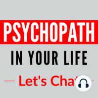 023 – Father of a Psychopathic Child – Part 7