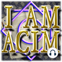 Lesson, 137 - Revived '16 - I AM: A Course in Miracles - www.IamACIM.Com