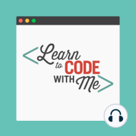 S5E0: Introducing Season 5 of the Learn to Code With Me Podcast