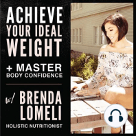 EP. 34- How To Master Body-Confidence. Lesson 1: DON'T WAIT UNTIL YOU LOSE THE WEIGHT!
