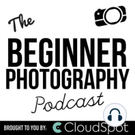 001: The First Episode of the Beginner Photography Podcast
