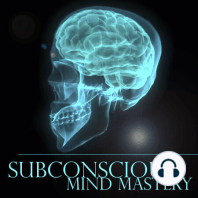 Podcast 58 – Connecting With Your Subconscious Mind