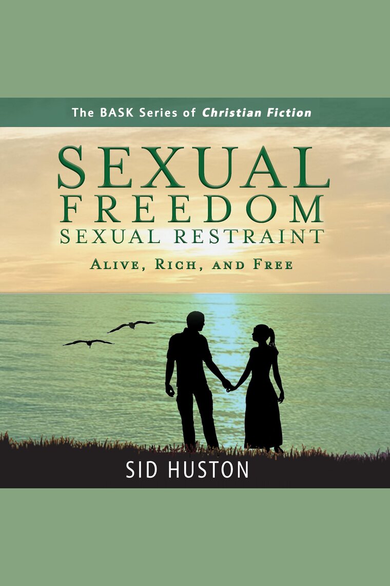 Sexual Freedom and Sexual Restraint by Sid Huston - Audiobook | Scribd