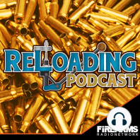 Reloading Podcast – 064 – Starting over, kinda Powder II