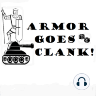 Armor Goes Clank 022 May 9, 2020 (A Scientist, An Explorer, and A Diplomat) (1:04:29)