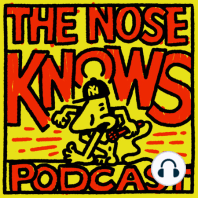 Episode 035 - Gettin' Real with The Nose: Vol. 1