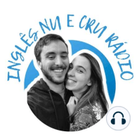Welcome to Inglês Nu E Cru Rádio - nosso segundo episódio!