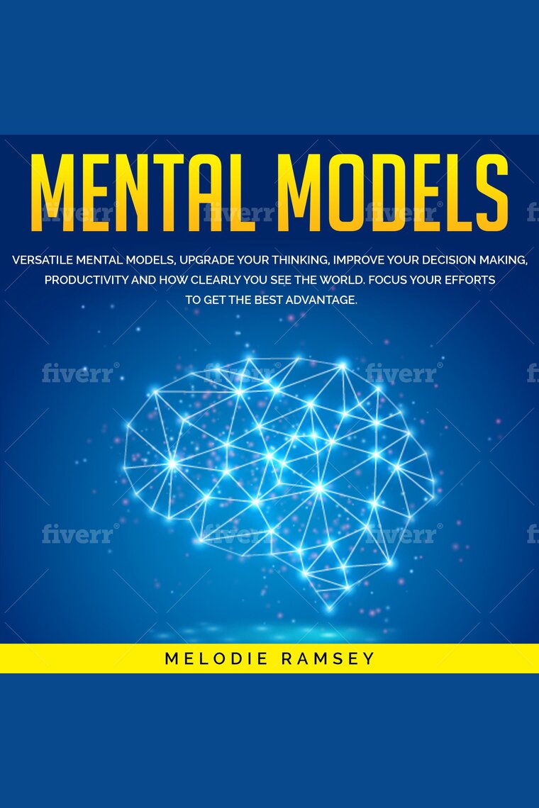 Versatile　Advantage　See　And　You　Improve　Decision　Mental　Models,　How　Clearly　Get　The　Upgrade　Your　Your　Thinking,　Efforts　Making,　Best　Your　Productivity　The　World.　Focus　To　Mental　models: