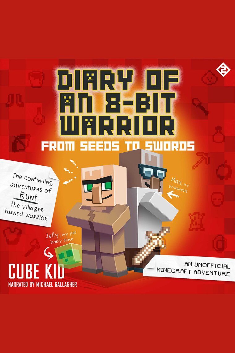 Listen To Diary Of An 8 Bit Warrior From Seeds To Swords Audiobook By Cube Kid