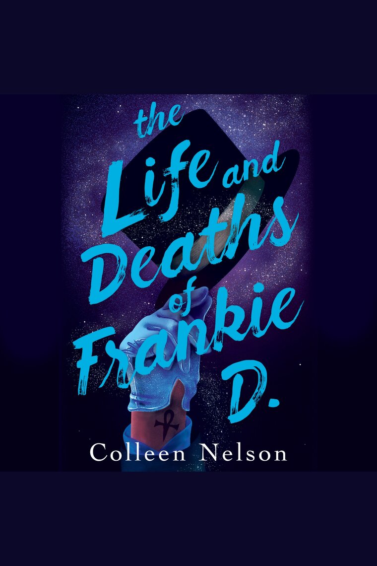 The Life and Deaths of Frankie D. by Colleen Nelson - Audiobook | Scribd