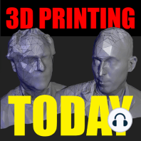 3D Printing Today #370