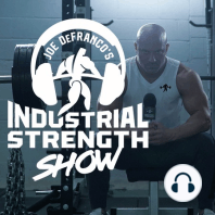 #184 Top 3 Methods for Getting Strong AF & Joe retracts a statement from last week's show!