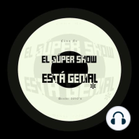 El Súper Show Está Genial #55: Tony Dalton