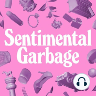 Sentimental Garbage: The Trailer