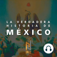 Mentiras de la Historia de México 4ta. parte.