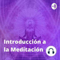 Clase 1: Introducción a la Meditación