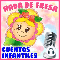 100. PROGRAMA ESPECIAL : Celebración del podcast nº 100! El Rap de Hada de Fresa, la abuela Galleta y Cremita.