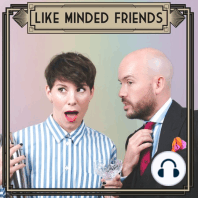 Like Minded Friends Episode 7