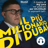 “Quanto serve per trasferirsi a Dubai” Big Luca risponde.