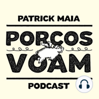 Porcos Voam EP#71 - Empreendedores (c/ Nando Viana e Bruno Romano)