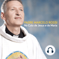Padre Marcelo Rossi - No Colo de Jesus e de Maria - 18/06/19