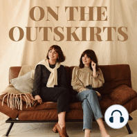 On The Outskirts EP2 - Let’s Talk Body Image