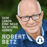 Robert Betz - Ein Interview zu seinem Weg - Teil 2