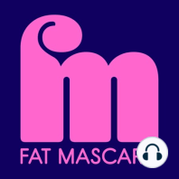 Ep. 300: Behind the Scenes of Fat Mascara’s First Interview