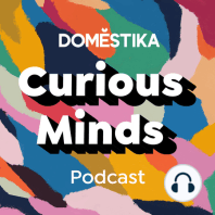 Introducing: Curious Minds