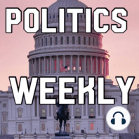 Politics Weekly Episode 6: (7/31/18)
