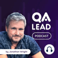 Introduction To The QA Lead (With Ben Aston & Jonathon Wright)
