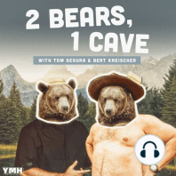 Ep. 82 | 2 Bears 1 Cave w/ Steve-O & Bert Kreischer
