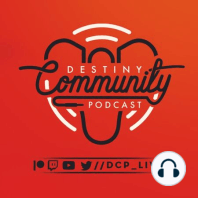 Destiny Community Podcast: Episode 32 - We made it through the drought! (ft. KJHovey)