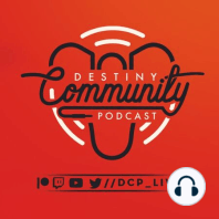 Destiny Community Podcast: Episode 40 - Post Guardian Con Pre Beta (ft. Realkraftyy)