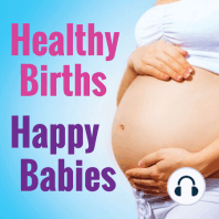 149: Birth Story: One Mom’s 4 Very Different Births