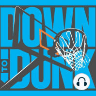 Down to Dunk Episode 309: Is Adams a Top 10 Center?