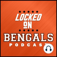 107: Locked on Bengals - 3/13/17 The Bengals' draft plans haven't changed