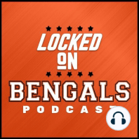 162: Locked on Bengals - 6/19/17 Should the Bengals add a free agent?