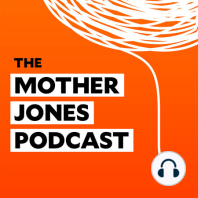 Coming Soon: The Mother Jones Podcast