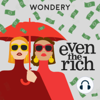 New from the hosts of Even the Rich: Rich and Daily